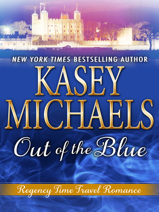 Title details for Out of the Blue (A Regency Time Travel Romance) by Kasey Michaels - Available